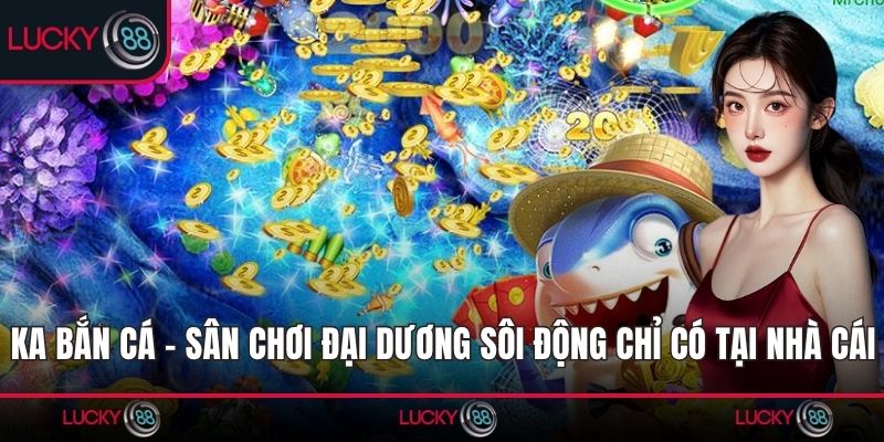 KA Bắn Cá